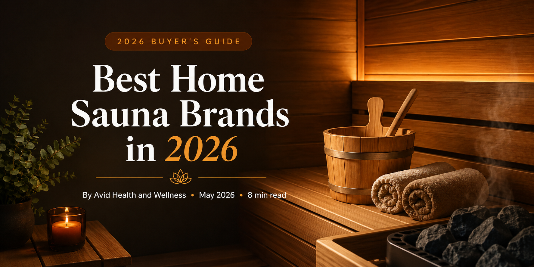 Best Home Sauna Brands in 2026 - Buyer's Guide | Avid Health and Wellness